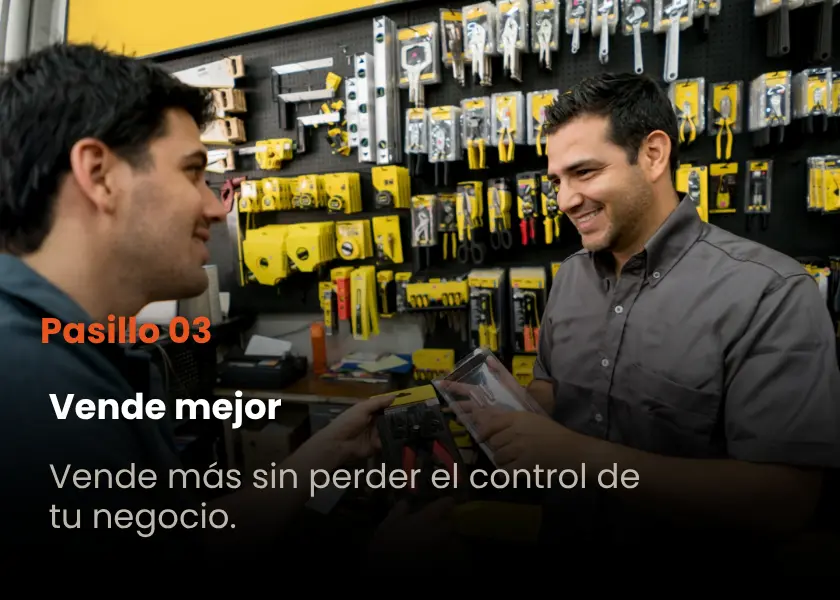 Pasillo 03 · Vende mejor · Vende más sin perder el control de tu negocio